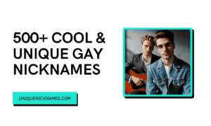 Gay Nicknames: 500+ Cool and Unique Gay Names