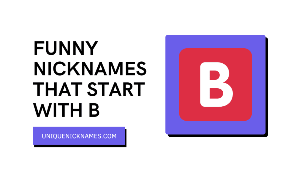 Funny Nicknames That Start With B