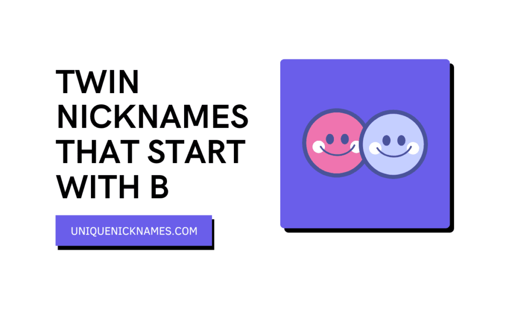 Twin Nicknames That Start With B