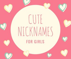 Cute Nicknames for Girls