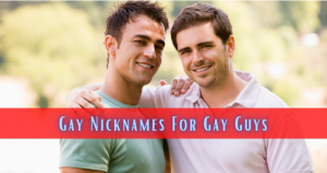 Cute Nicknames for Gay Guys