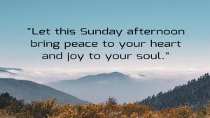 May this afternoon be a time of reflection, gratitude, and peace. Good afternoon! May all your hopes for today come true.